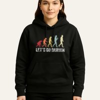 Funny LetS Go Darwin Charles Darwin Quote Evolution Hoodie