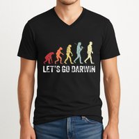 Funny LetS Go Darwin Charles Darwin Quote Evolution V-Neck T-Shirt