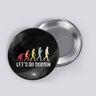 Funny LetS Go Darwin Charles Darwin Quote Evolution Button