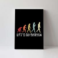 Funny LetS Go Darwin Charles Darwin Quote Evolution Canvas