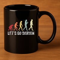 Funny LetS Go Darwin Charles Darwin Quote Evolution 11oz C Handle Ceramic Mug