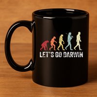 Funny LetS Go Darwin Charles Darwin Quote Evolution 11oz C Handle Ceramic Mug