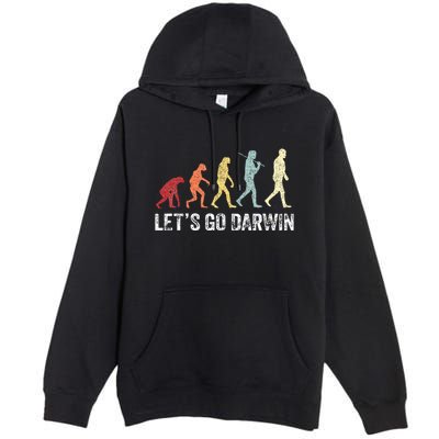 Funny LetS Go Darwin Charles Darwin Quote Evolution Premium Pullover Hoodie