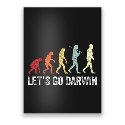 Funny LetS Go Darwin Charles Darwin Quote Evolution Poster