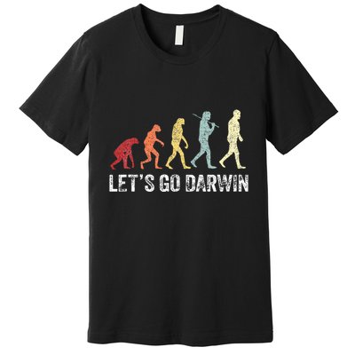 Funny LetS Go Darwin Charles Darwin Quote Evolution Premium T-Shirt