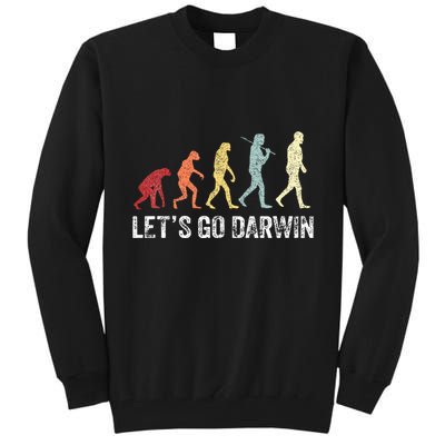 Funny LetS Go Darwin Charles Darwin Quote Evolution Tall Sweatshirt