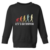 Funny LetS Go Darwin Charles Darwin Quote Evolution Toddler Sweatshirt