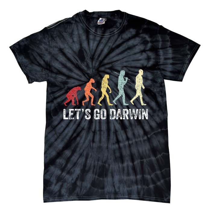 Funny LetS Go Darwin Charles Darwin Quote Evolution Tie-Dye T-Shirt