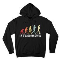 Funny LetS Go Darwin Charles Darwin Quote Evolution Tall Hoodie