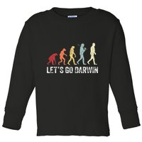 Funny LetS Go Darwin Charles Darwin Quote Evolution Toddler Long Sleeve Shirt