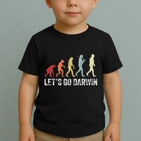 Funny LetS Go Darwin Charles Darwin Quote Evolution Toddler T-Shirt