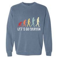 Funny LetS Go Darwin Charles Darwin Quote Evolution Garment-Dyed Sweatshirt