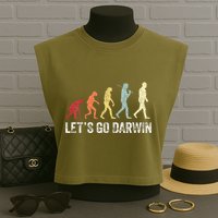 Funny LetS Go Darwin Charles Darwin Quote Evolution Garment-Dyed Women's Muscle Tee