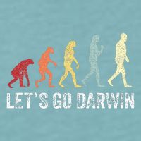 Funny LetS Go Darwin Charles Darwin Quote Evolution Sueded Cloud Jersey T-Shirt
