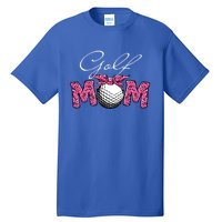 Funny Leopard Golf Mom Sport Love Mother's Day Gift Tall T-Shirt