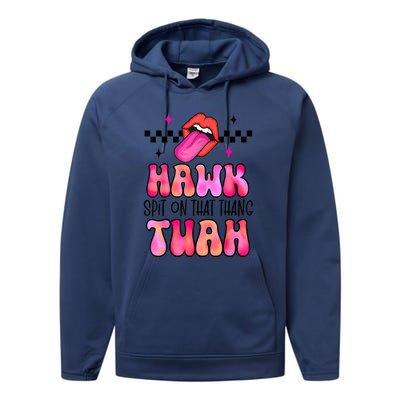 Funny Lips Groovy Hawk Tush Spit On That Thing Gift Performance Fleece Hoodie