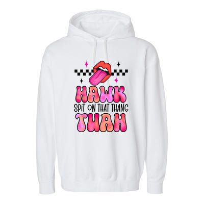 Funny Lips Groovy Hawk Tush Spit On That Thing Gift Garment-Dyed Fleece Hoodie