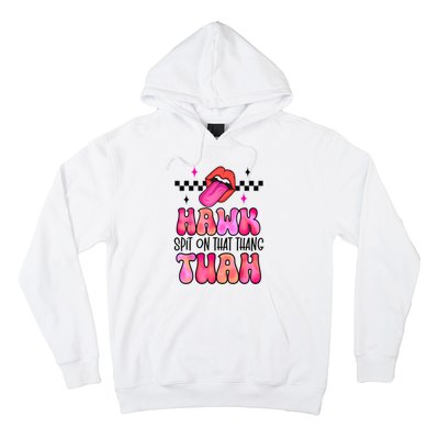 Funny Lips Groovy Hawk Tush Spit On That Thing Gift Hoodie