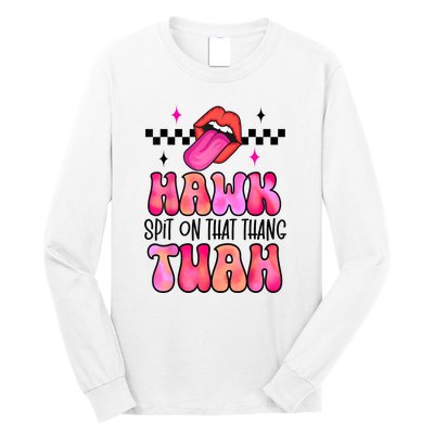 Funny Lips Groovy Hawk Tush Spit On That Thing Gift Long Sleeve Shirt