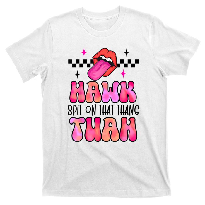 Funny Lips Groovy Hawk Tush Spit On That Thing Gift T-Shirt