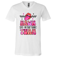 Funny Lips Groovy Hawk Tush Spit On That Thing Gift V-Neck T-Shirt