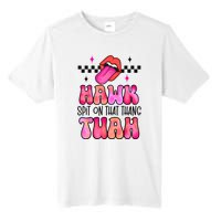 Funny Lips Groovy Hawk Tush Spit On That Thing Gift Tall Fusion ChromaSoft Performance T-Shirt