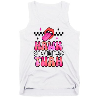 Funny Lips Groovy Hawk Tush Spit On That Thing Gift Tank Top