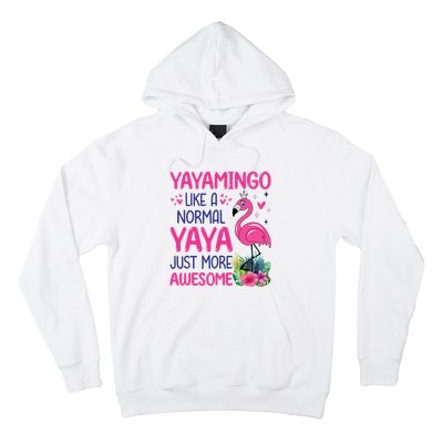 Flamingo Lover Grandma Mom Yayamingo Like A Normal Yaya Hoodie