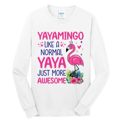 Flamingo Lover Grandma Mom Yayamingo Like A Normal Yaya Tall Long Sleeve T-Shirt