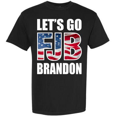 FJB Let's Go Brandon FJB Flag Image Apparel Garment-Dyed Heavyweight T-Shirt