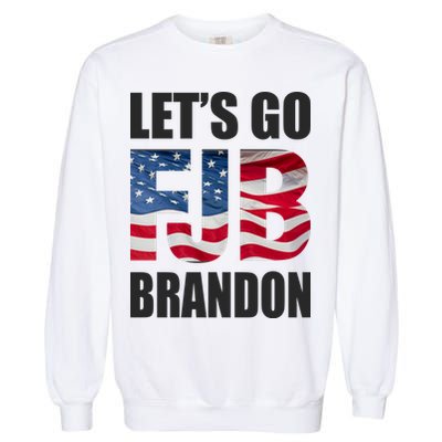 FJB Let's Go Brandon FJB Flag Image Apparel Garment-Dyed Sweatshirt