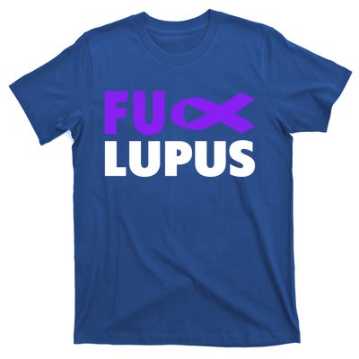 Fuck Lupus Gift Fu Lupus Awareness Meaningful Gift T-Shirt