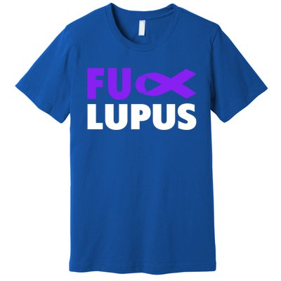 Fuck Lupus Gift Fu Lupus Awareness Meaningful Gift Premium T-Shirt