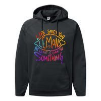 Funny Life Gives You Lemons Or At Least Gave You Something Performance Fleece Hoodie