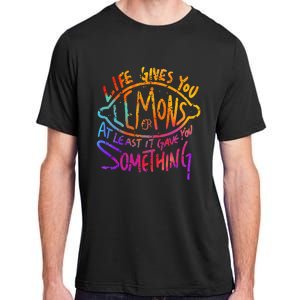 Funny Life Gives You Lemons Or At Least Gave You Something Adult ChromaSoft Performance T-Shirt