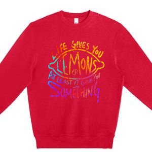 Funny Life Gives You Lemons Or At Least Gave You Something Premium Crewneck Sweatshirt