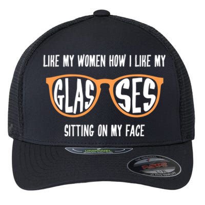 Funny Lesbian Gift I Like My Women How I Like My Glasses Gift Flexfit Unipanel Trucker Cap