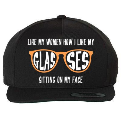 Funny Lesbian Gift I Like My Women How I Like My Glasses Gift Wool Snapback Cap