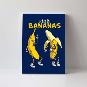 Funny Let's Go Bananas Gift Boy Girl Cute Fruit Dance Canvas