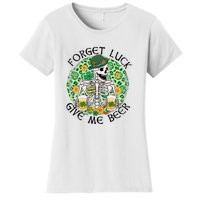 Forget Luck Give Me Beer Funny Skeleton St Patrick's Day Women's T-Shirt