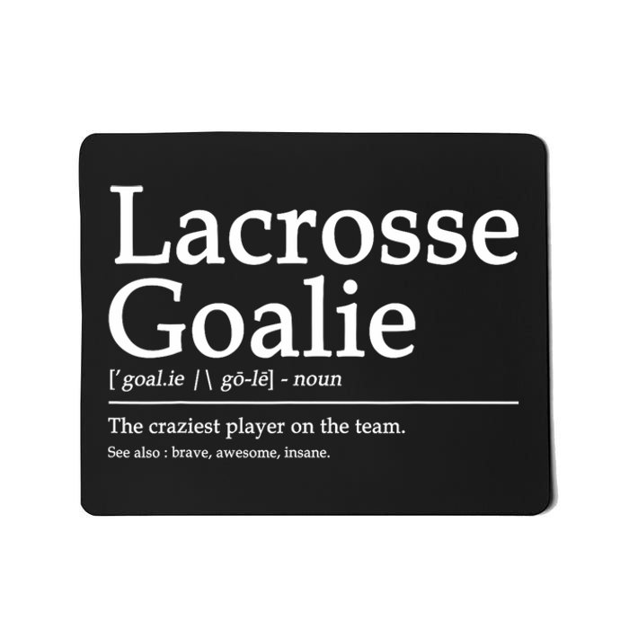 Funny Lacrosse Goalie Definition Quote Cool Mousepad