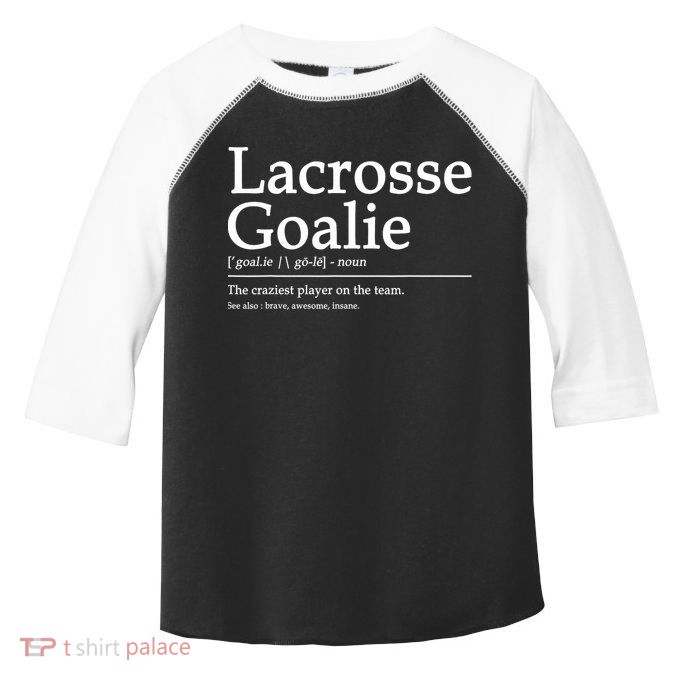Funny Lacrosse Goalie Definition Quote Cool Toddler Fine Jersey T-Shirt