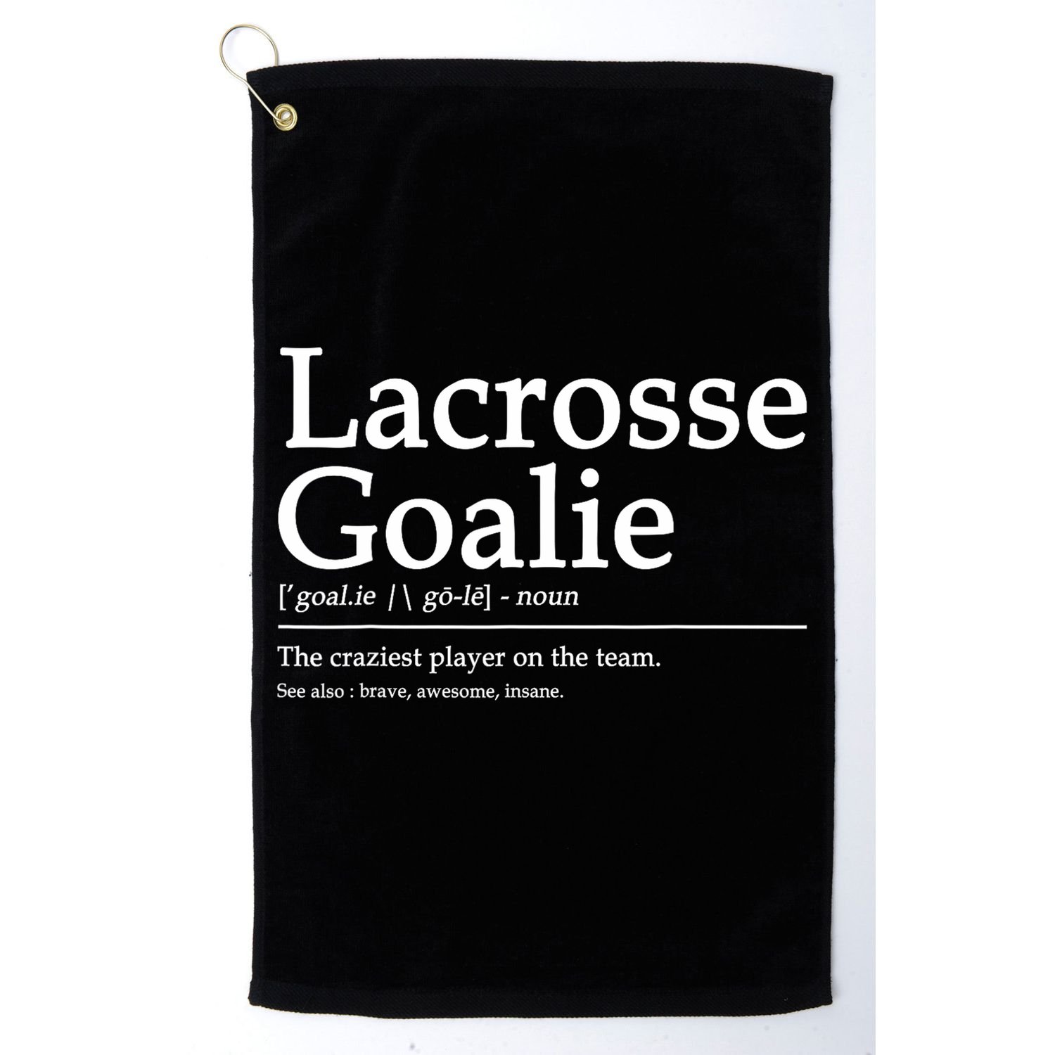 Funny Lacrosse Goalie Definition Quote Cool Golf Towel