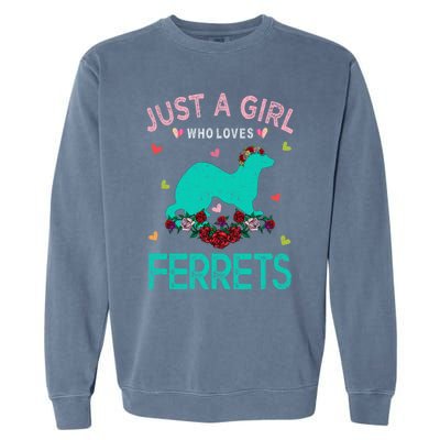 Ferret Lover Gift Just A Girl Who Loves Ferrets Cute Gift Garment-Dyed Sweatshirt