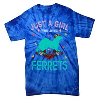 Ferret Lover Gift Just A Girl Who Loves Ferrets Cute Gift Tie-Dye T-Shirt