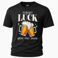 Forget Luck Give Me Beer St Patricks Day Cooling Performance Crew T-Shirt