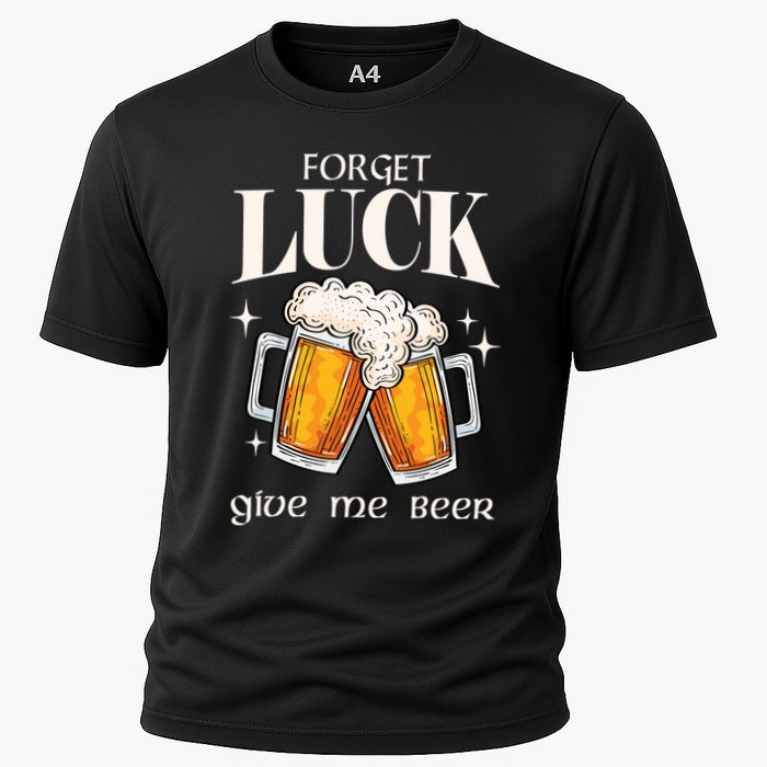 Forget Luck Give Me Beer St Patricks Day Cooling Performance Crew T-Shirt