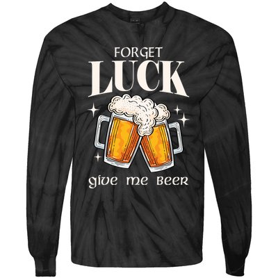 Forget Luck Give Me Beer St Patricks Day Tie-Dye Long Sleeve Shirt