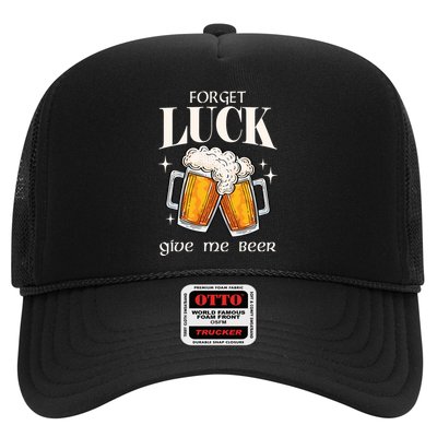 Forget Luck Give Me Beer St Patricks Day Trucker Hat