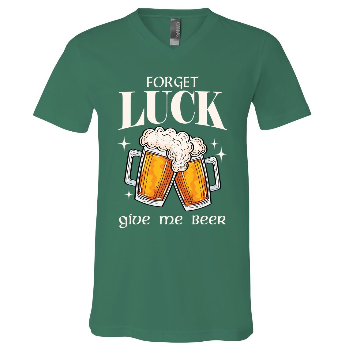 Forget Luck Give Me Beer St Patricks Day V-Neck T-Shirt